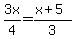 3x%2F4=%28x%2B5%29%2F3