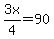 3x%2F4=90