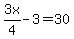 3x%2F4-3=30
