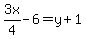 3x%2F4-6=y%2B1