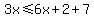 3x%3C=6x%2B2%2B7