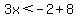 3x%3C-2%2B8