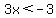 3x%3C-3