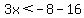 3x%3C-8-16