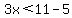 3x%3C11-5