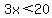 3x%3C20