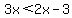 3x%3C2x-3