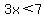 3x%3C7