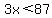 3x%3C87