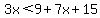 3x%3C9%2B7x%2B15