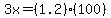 3x=%281.2%29%28100%29