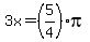3x=%285%2F4%29pi