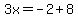 3x=-2%2B8
