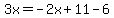 3x=-2x%2B11-6