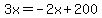3x=-2x%2B200