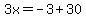 3x=-3%2B30