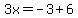 3x=-3%2B6