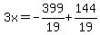 3x=-399%2F19%2B144%2F19