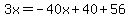 3x=-40x%2B40%2B56