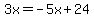 3x=-5x%2B24