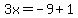 3x=-9%2B1