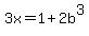 3x=1%2B2b%5E3