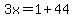3x=1%2B44