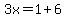 3x=1%2B6