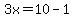 3x=10-1