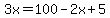 3x=100-2x%2B5