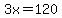 3x=120