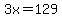 3x=129