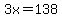 3x=138