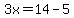 3x=14-5