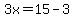 3x=15-3