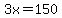 3x=150