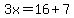 3x=16%2B7