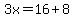 3x=16%2B8