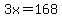 3x=168