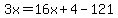 3x=16x%2B4-121