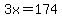 3x=174