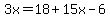 3x=18%2B15x-6