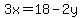 3x=18-2y