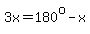 3x=180%5Eo-x
