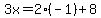 3x=2%28-1%29%2B8