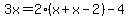 3x=2%28x%2Bx-2%29-4