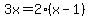 3x=2%28x-1%29