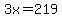 3x=219