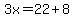 3x=22%2B8