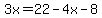 3x=22-4x-8